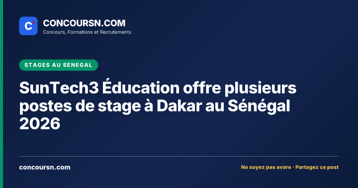Illustration de l’article : SunTech3 Éducation offre plusieurs postes de stage à Dakar au Sénégal 2026