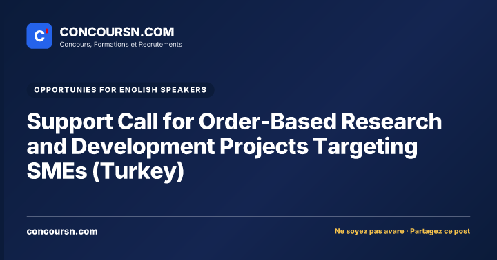 Support Call for Order-Based Research and Development Projects Targeting SMEs (Turkey)