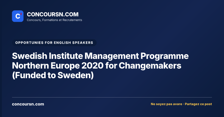 Swedish Institute Management Programme Northern Europe 2020 for Changemakers (Funded to Sweden)