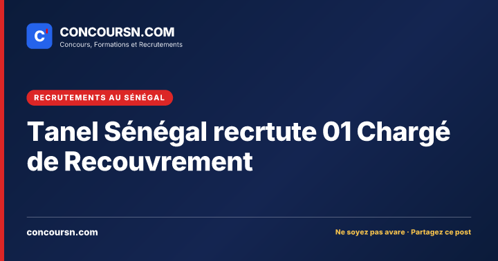 Illustration de l’article : Tanel Sénégal recrtute 01 Chargé de Recouvrement