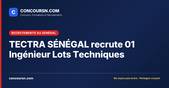Illustration de l’article : TECTRA SÉNÉGAL recrute 01 Ingénieur Lots Techniques