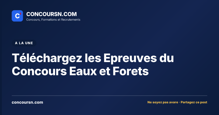 Illustration de l’article : Téléchargez les Epreuves du Concours Eaux et Forets