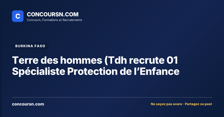 Terre des hommes (Tdh recrute 01 Spécialiste Protection de l’Enfance
