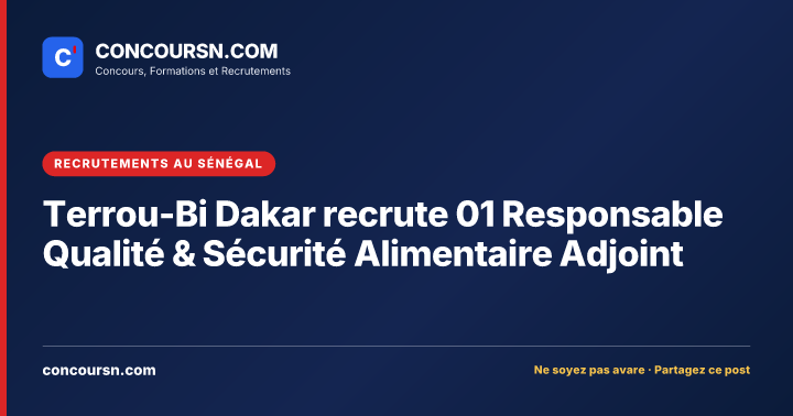 Illustration de l’article : Terrou-Bi Dakar recrute 01 Responsable Qualité & Sécurité Alimentaire Adjoint