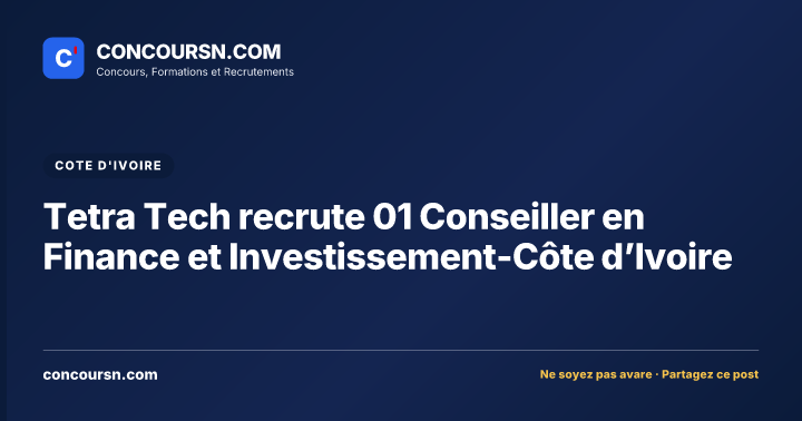 Illustration de l’article : Tetra Tech recrute 01 Conseiller en Finance et Investissement-Côte d’Ivoire
