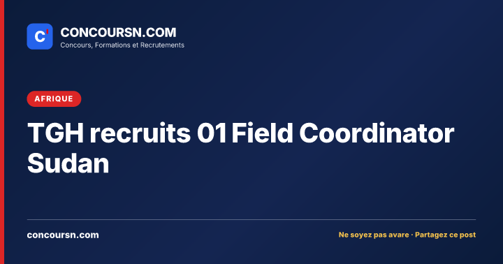 Illustration de l’article : TGH recruits 01 Field Coordinator Sudan