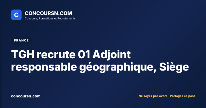 Illustration de l’article : TGH recrute 01 Adjoint responsable géographique, Siège