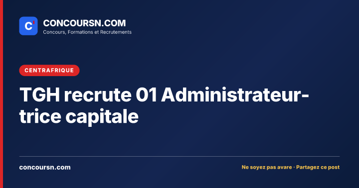 Illustration de l’article : TGH recrute 01 Administrateur-trice capitale