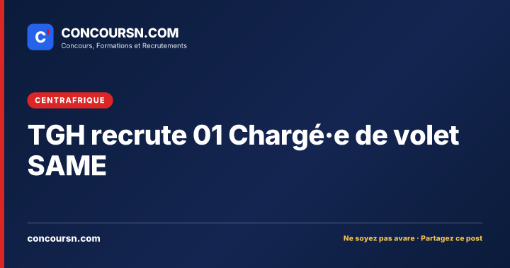 TGH recrute 01 Chargé·e de volet SAME