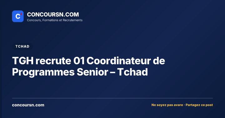 Illustration de l’article : TGH recrute 01 Coordinateur de Programmes Senior – Tchad