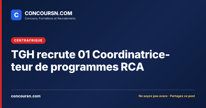Illustration de l’article : TGH recrute 01 Coordinatrice-teur de programmes RCA