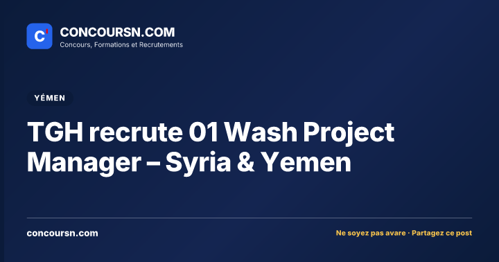 Illustration de l’article : TGH recrute 01 Wash Project Manager – Syria & Yemen