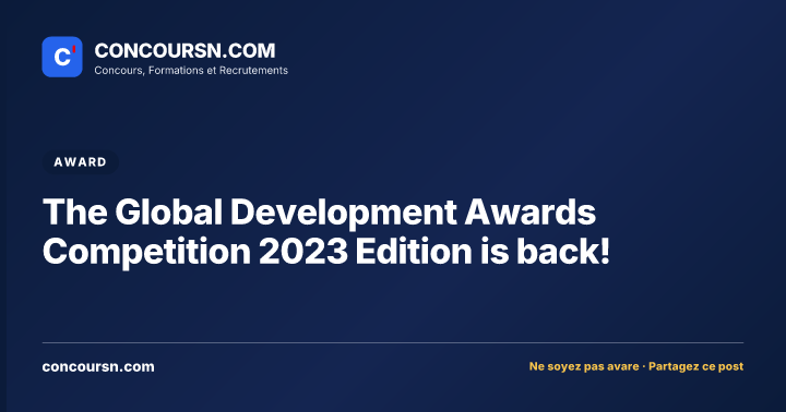 The Global Development Awards Competition 2023 Edition is back!
