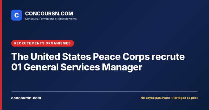 Illustration de l’article : The United States Peace Corps recrute 01 General Services Manager