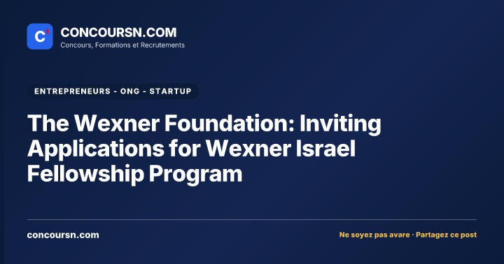 The Wexner Foundation: Inviting Applications for Wexner Israel Fellowship Program
