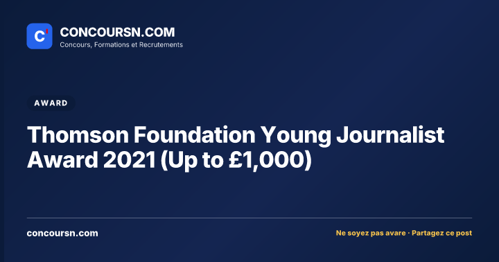 Thomson Foundation Young Journalist Award 2021 (Up to £1,000)