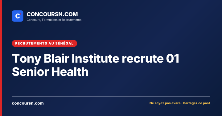 Illustration de l’article : Tony Blair Institute recrute 01 Senior Health