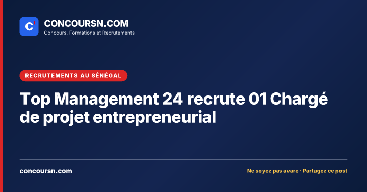 Illustration de l’article : Top Management 24 recrute 01 Chargé de projet entrepreneurial