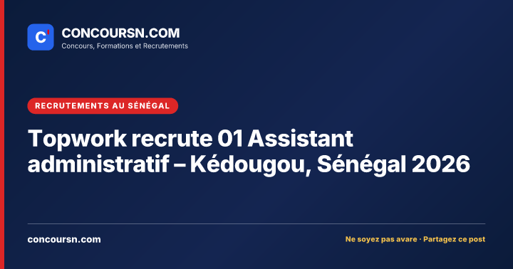Illustration de l’article : Topwork recrute 01 Assistant administratif – Kédougou, Sénégal 2026