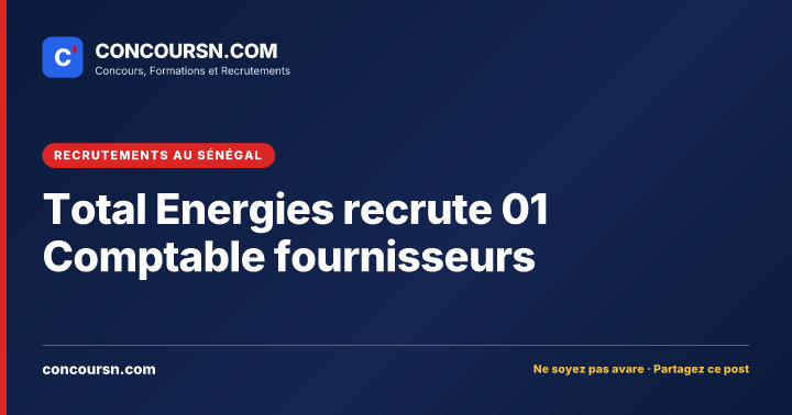 Illustration de l’article : Total Energies recrute 01 Comptable fournisseurs
