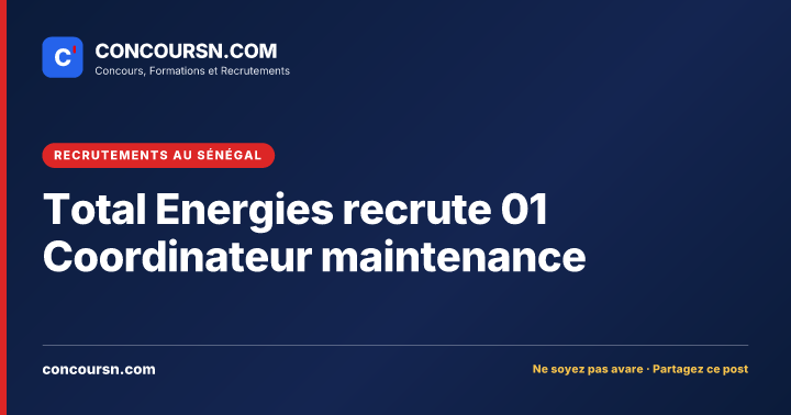 Illustration de l’article : Total Energies recrute 01 Coordinateur maintenance