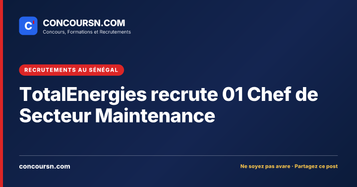 Illustration de l’article : TotalEnergies recrute 01 Chef de Secteur Maintenance