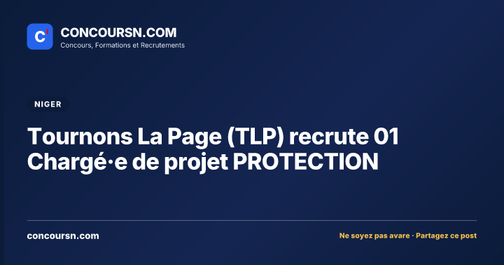 Tournons La Page (TLP) recrute 01 Chargé·e de projet PROTECTION