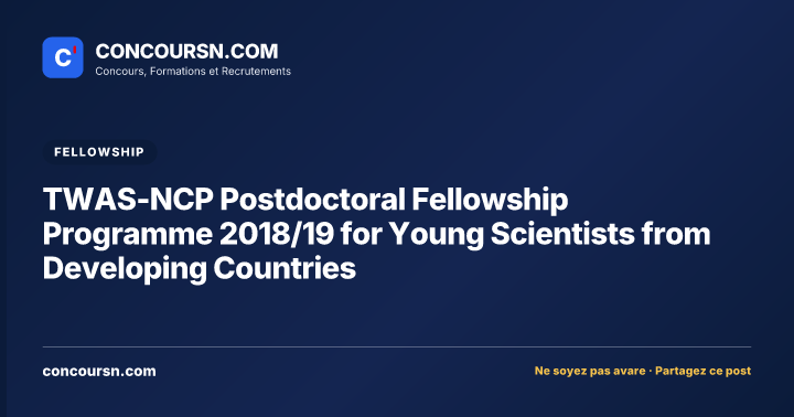 TWAS-NCP Postdoctoral Fellowship Programme 2018/19 for Young Scientists from Developing Countries