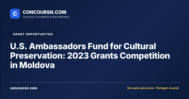 U.S. Ambassadors Fund for Cultural Preservation: 2023 Grants Competition in Moldova