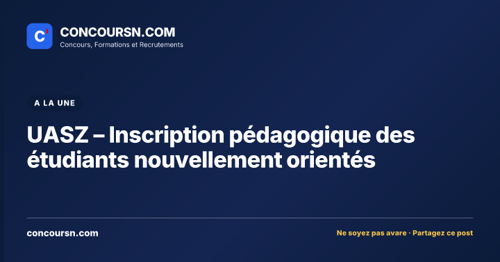 Illustration de l’article : UASZ – Inscription pédagogique des étudiants nouvellement orientés