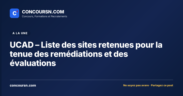 Illustration de l’article : UCAD – Liste des sites retenues pour la tenue des remédiations et des évaluations