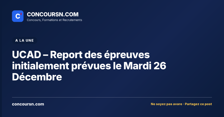 Illustration de l’article : UCAD – Report des épreuves initialement prévues le Mardi 26 Décembre
