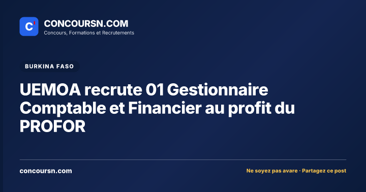 Illustration de l’article : UEMOA recrute 01 Gestionnaire Comptable et Financier au profit du PROFOR