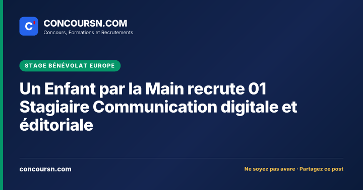 Illustration de l’article : Un Enfant par la Main recrute 01 Stagiaire Communication digitale et éditoriale