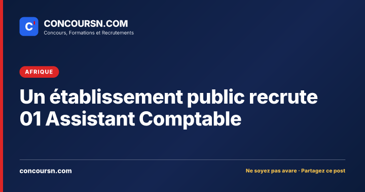 Illustration de l’article : Un établissement public recrute 01 Assistant Comptable