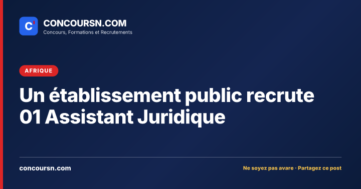 Illustration de l’article : Un établissement public recrute 01 Assistant Juridique
