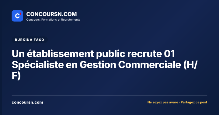 Illustration de l’article : Un établissement public recrute 01 Spécialiste en Gestion Commerciale (H/F)
