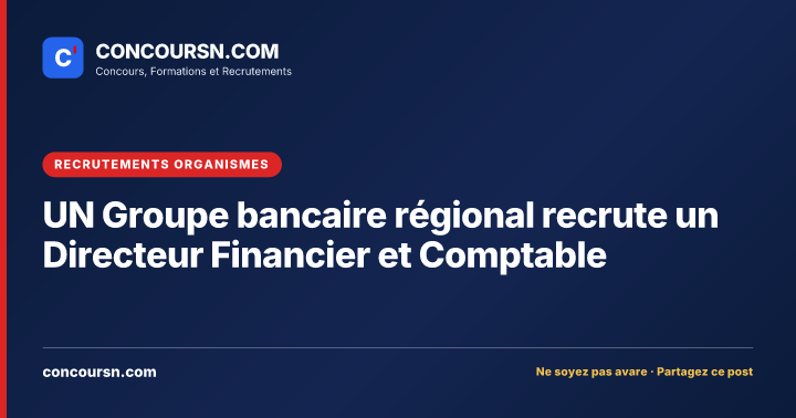Illustration de l’article : UN Groupe bancaire régional recrute un Directeur Financier et Comptable