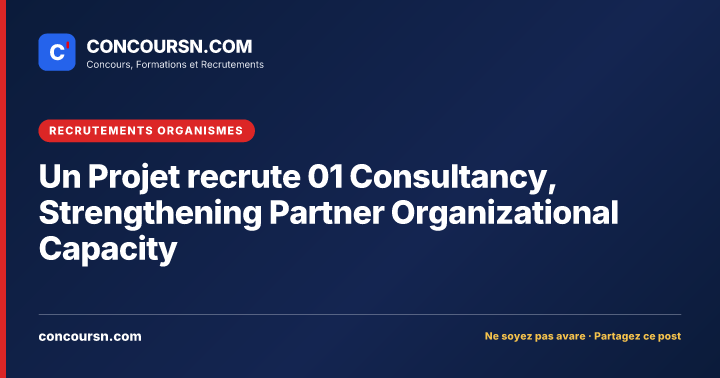 Illustration de l’article : Un Projet recrute 01 Consultancy, Strengthening Partner Organizational Capacity