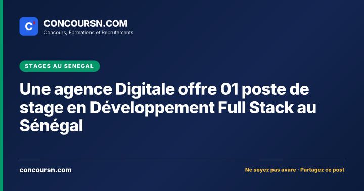 Une agence Digitale offre 01 poste de stage en Développement Full Stack au Sénégal
