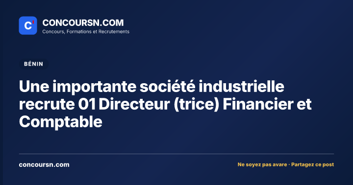 Illustration de l’article : Une importante société industrielle recrute 01 Directeur (trice) Financier et Comptable