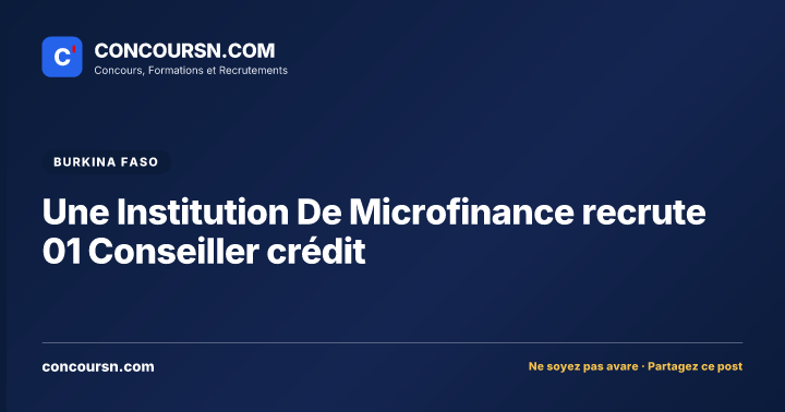 Une Institution De Microfinance recrute 01 Conseiller crédit