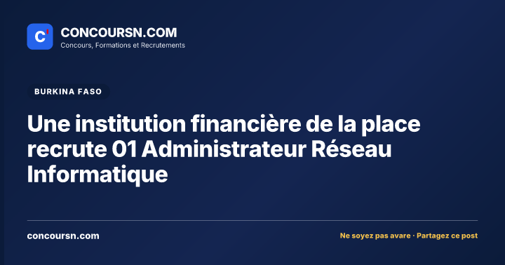 Illustration de l’article : Une institution financière de la place recrute 01 Administrateur Réseau Informatique