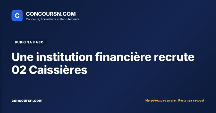 Illustration de l’article : Une institution financière recrute 02 Caissières