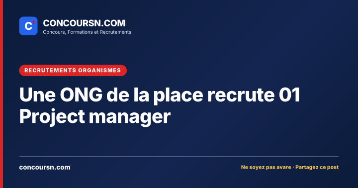 Une ONG de la place recrute 01 Project manager