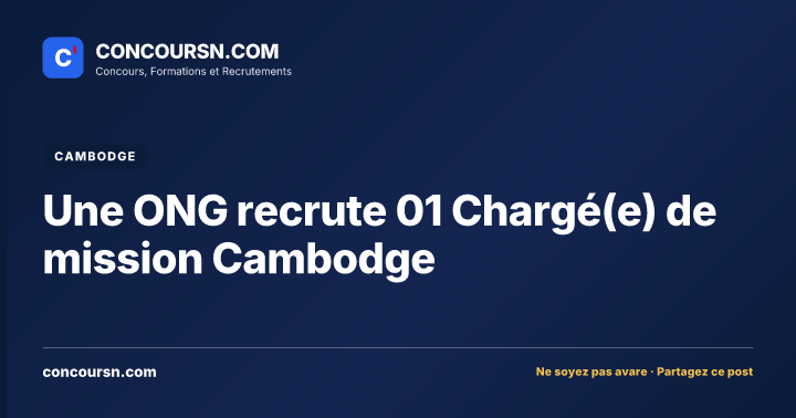 Illustration de l’article : Une ONG recrute 01 Chargé(e) de mission Cambodge