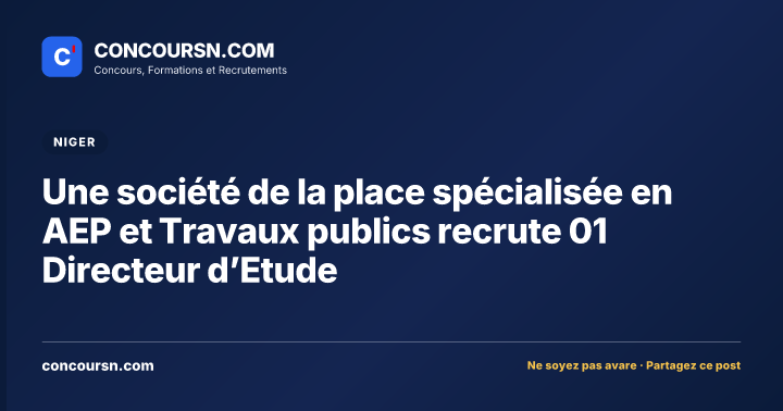 Illustration de l’article : Une société de la place spécialisée en AEP et Travaux publics recrute 01 Directeur d’Etude