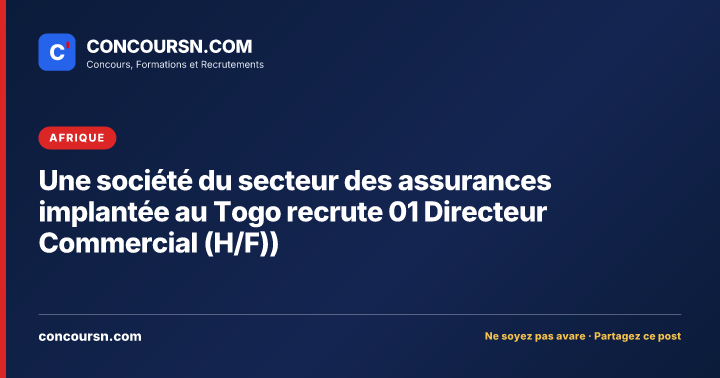 Illustration de l’article : Une société du secteur des assurances implantée au Togo recrute 01 Directeur Commercial (H/F))