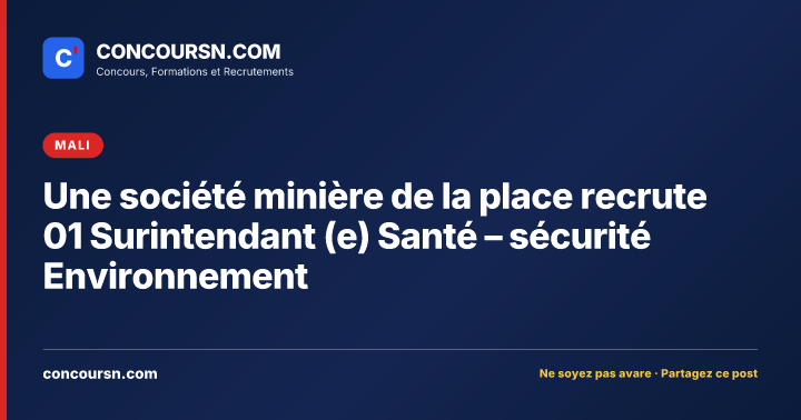 Illustration de l’article : Une société minière de la place recrute 01 Surintendant (e) Santé – sécurité Environnement