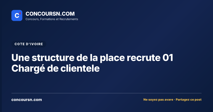 Illustration de l’article : Une structure de la place recrute 01 Chargé de clientele